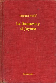 La Duquesa y el Joyero (eBook, ePUB) - Woolf, Virginia