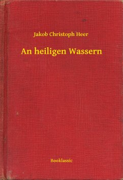 An heiligen Wassern (eBook, ePUB) - Heer, Jakob Christoph