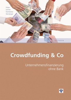 Crowdfunding & Co (Ausgabe Österreich) (eBook, PDF) - Dolzer, Hannes; Löscher, Alfred; Steinbäcker, Markus; Weinberger, Stefan