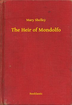 The Heir of Mondolfo (eBook, ePUB) - Shelley, Mary