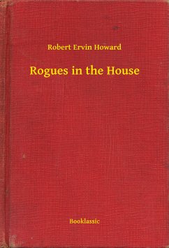 Rogues in the House (eBook, ePUB) - Howard, Robert Ervin