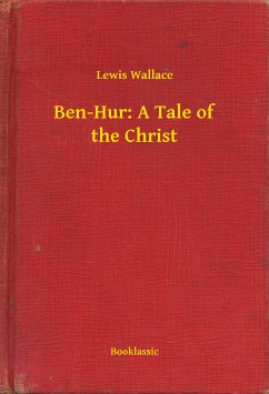 Ben-Hur: A Tale of the Christ (eBook, ePUB) - Wallace, Lewis
