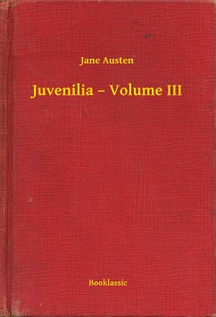 Juvenilia – Volume III (eBook, ePUB) - Austen, Jane