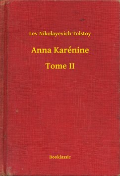 Anna Karénine - Tome II (eBook, ePUB) - Tolstoy, Lev Nikolayevich