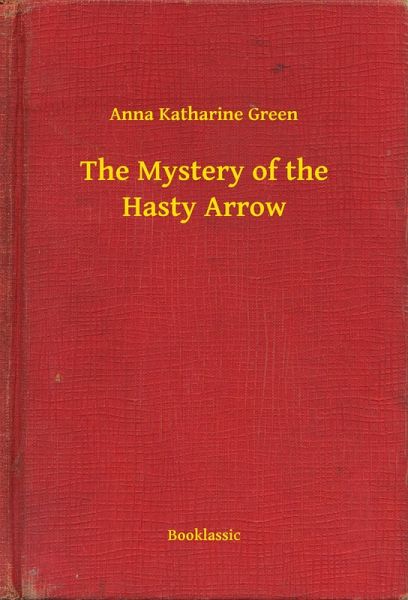The Mystery of the Hasty Arrow (eBook, ePUB)