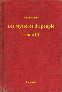 Les Mystères du peuple - Tome III (eBook, ePUB) - Sue, Eugène