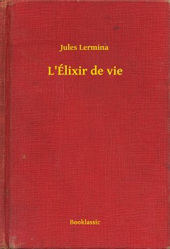 L'Élixir de vie (eBook, ePUB) - Lermina, Jules