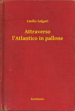 Attraverso l'Atlantico in pallone (eBook, ePUB) - Salgari, Emilio