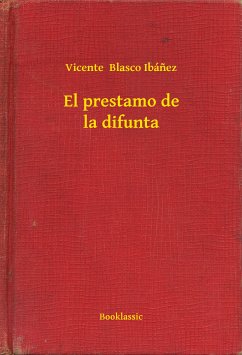 El prestamo de la difunta (eBook, ePUB) - Ibánez, Vicente Blasco