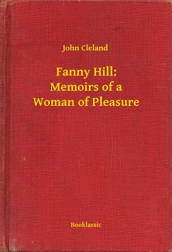 Fanny Hill: Memoirs of a Woman of Pleasure (eBook, ePUB) - Cleland, John