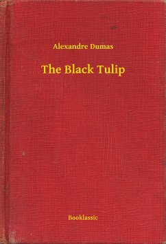 The Black Tulip (eBook, ePUB) - Dumas, Alexandre