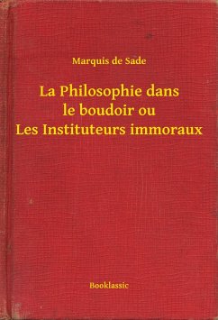 Cover La Philosophie dans le boudoir ou Les Instituteurs immoraux (eBook, ePUB)