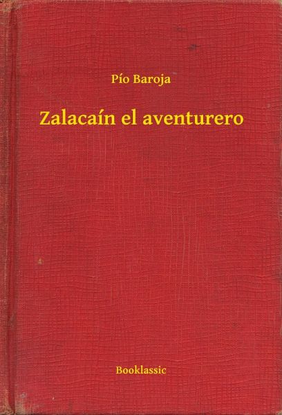 Zalacaín el aventurero (eBook, ePUB) Zalacaín el aventurero (eBook, ePUB)
