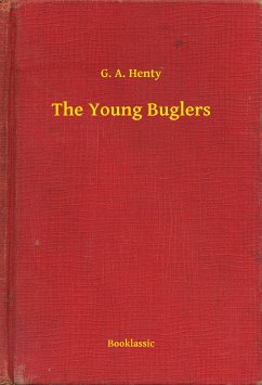 The Young Buglers (eBook, ePUB) - Henty, G. A.