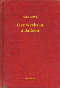 Five Weeks in a Balloon (eBook, ePUB) - Verne, Jules