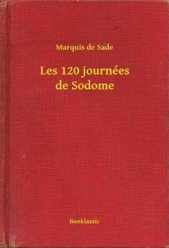 Les 120 journées de Sodome (eBook, ePUB) - Sade, Marquis De