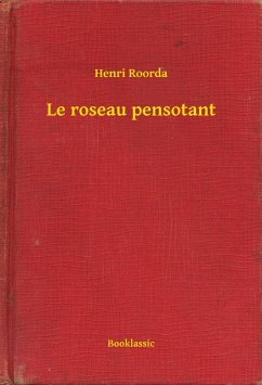 Le roseau pensotant (eBook, ePUB) - Roorda, Henri