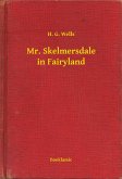Mr. Skelmersdale in Fairyland (eBook, ePUB)