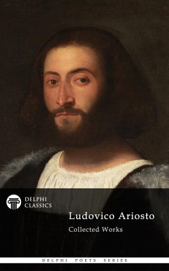 Delphi Poetical Works of Ludovico Ariosto - Complete Orlando Furioso (Illustrated) (eBook, ePUB) - Ariosto, Ludovico