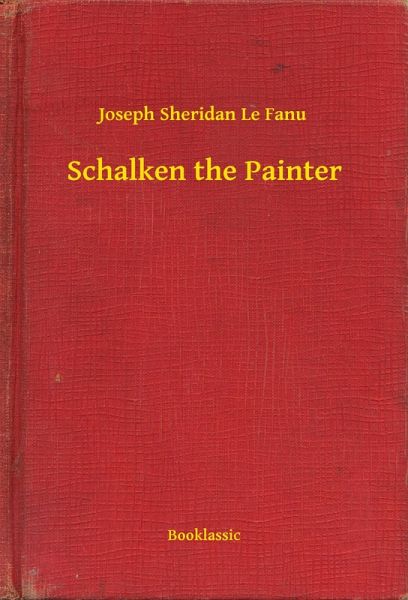 Schalken the Painter (eBook, ePUB) Schalken the Painter (eBook, ePUB)