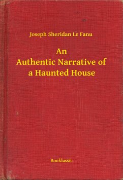 An Authentic Narrative of a Haunted House (eBook, ePUB) - Fanu, Joseph Sheridan Le