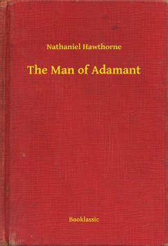 The Man of Adamant (eBook, ePUB) - Hawthorne, Nathaniel