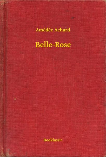 Belle-Rose (eBook, ePUB) Belle-Rose (eBook, ePUB)