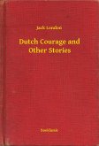 Dutch Courage and Other Stories (eBook, ePUB)