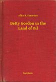 Betty Gordon in the Land of Oil (eBook, ePUB)