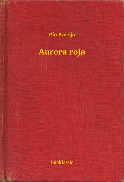 Aurora roja (eBook, ePUB) - Baroja, Pío