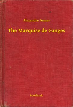 The Marquise de Ganges (eBook, ePUB) - Dumas, Alexandre