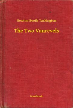 The Two Vanrevels (eBook, ePUB) - Tarkington, Newton Booth