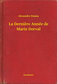 La Dernière Année de Marie Dorval (eBook, ePUB) - Dumas, Alexandre
