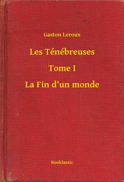 Cover Les Ténébreuses - Tome I - La Fin d'un monde (eBook, ePUB)