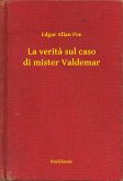 La verita sul caso di mister Valdemar (eBook, ePUB)