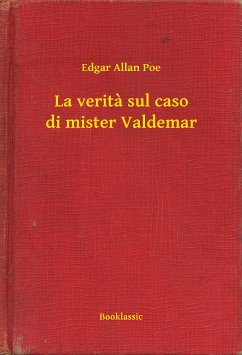 La verita sul caso di mister Valdemar (eBook, ePUB) - Poe, Edgar Allan