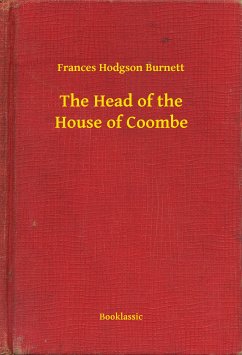 The Head of the House of Coombe (eBook, ePUB) - Burnett, Frances Hodgson