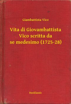 Vita di Giovambattista Vico scritta da se medesimo (1725-28) (eBook, ePUB) - Vico, Giambattista