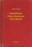 Huckleberry Finns Abenteuer und Fahrten (eBook, ePUB)