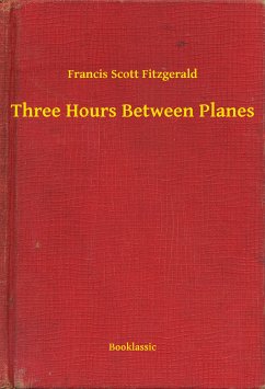 Three Hours Between Planes (eBook, ePUB) - Fitzgerald, Francis Scott