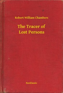 The Tracer of Lost Persons (eBook, ePUB) - Chambers, Robert William