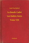 La Bande Cadet - Les Habits Noirs - Tome VIII (eBook, ePUB)
