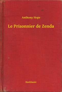 Le Prisonnier de Zenda (eBook, ePUB) - Hope, Anthony