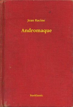 Andromaque (eBook, ePUB) - Racine, Jean
