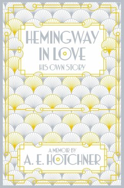 Hemingway in Love (eBook, ePUB) - Hotchner, A. E.