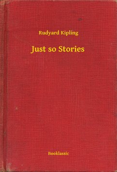 Just so Stories (eBook, ePUB) - Kipling, Rudyard