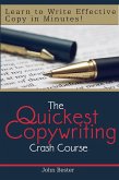Quickest Copywriting Crash Course : Learn to Write Effective Copy in Minutes! (eBook, ePUB)