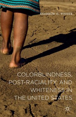 Colorblindness, Post-raciality, and Whiteness in the United States (eBook, PDF) - Pinder, Sherrow O.