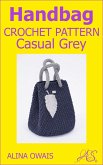 Handbag Crochet Pattern: Casual Grey (eBook, ePUB)