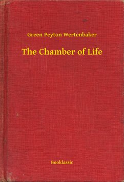 The Chamber of Life (eBook, ePUB) - Wertenbaker, Green Peyton